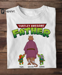 Turtley Awesome Father T-shirt, Father’s Day Custom…