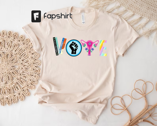 Vote Shirt, Banned Books Shirt, Reproductive Rights Tee, BLM Shirts, Political Activism Shirt, Pro Roe V Wade, Election Tshirts, LGBTQ Shirt