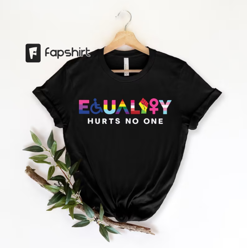 Equality Hurts No One Shirt, Black Lives Matter, Equal Rights, Pride Shirt, LGBT Shirt, Social Justice,Human Rights, Anti Racism, Gay Pride