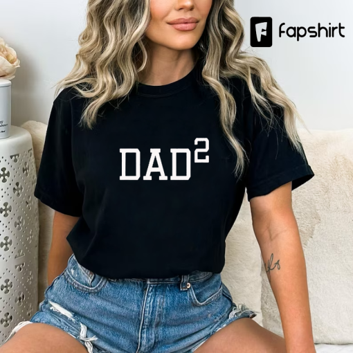 Dad 2 – Funny Dad Of Two Outfit Second Time Dad Gift T-Shirt