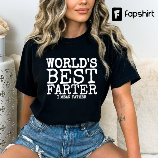 Mens Funny Father’s Day Gifts World’s Best Farter I Mean T-Shirt