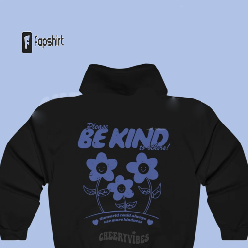 Be Kind Hoodie- Create a kinder planet, Oversized Hoodie, Trendy Hoodie, Tumblr Hoodie, Perfect gift, Aesthetic Clothes Trendy Y2k