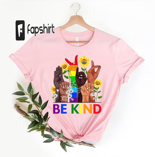 Be Kind Sign Language Shirt, Be Kind Rainbow Shirt, Be Kind T-Shirt, Kindness Shirt, LGBT Pride Shirt, Lgbt Be Kind T-Shirt, Equality Shirt