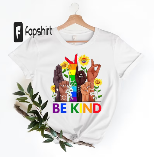 Be Kind Sign Language Shirt, Be Kind Rainbow Shirt, Be Kind T-Shirt, Kindness Shirt, LGBT Pride Shirt, Lgbt Be Kind T-Shirt, Equality Shirt