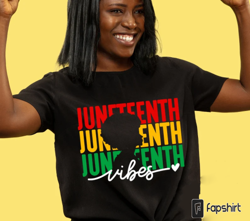 Juneteenth Vibes shirt, Juneteenth Shirt, Juneteenth 1865 shirt, Free-ish shirt, Black Woman shirt, Melanin shirt