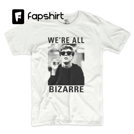 Breakfast Club ‘We’re All Bizarre’ T Shirt Graphic Printed Tee / Rad Printed Top 1980’s Vintage Design Shirt Classic Movie Shirt UNISEX