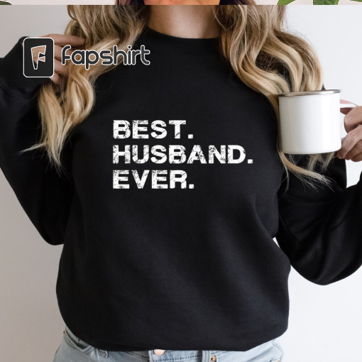 Best Husband Ever Graphic Adult Humor Novelty Sarcastic Funny T Shirt