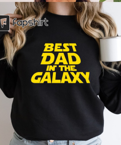 Best Dad in The Galaxy Sarcasm Idea…