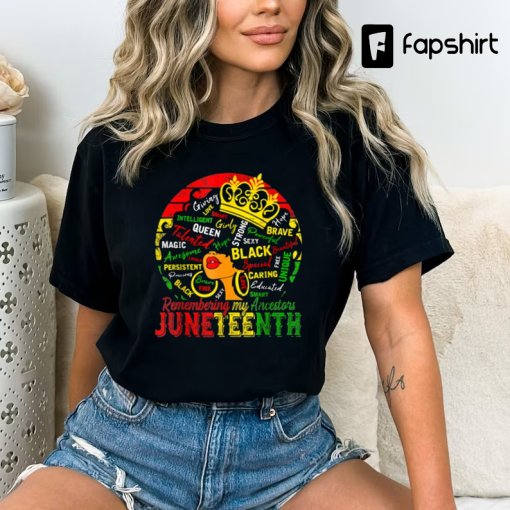 Remembering My Ancestors Juneteenth Celebrate Black Women T-Shirt