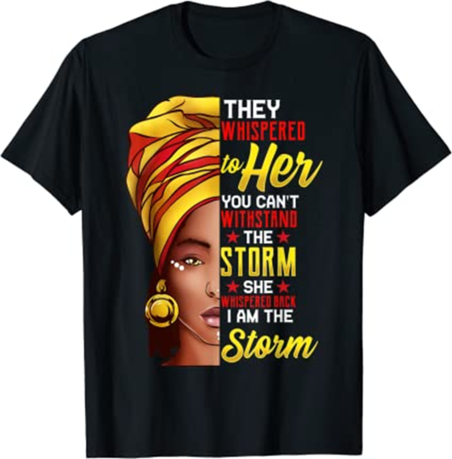 Black History Month Shirt African Woman Afro I Am The Storm T-Shirt