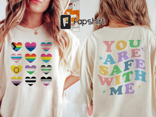 You Are Safe With Me Unisex Tee/Sweatshirt/Hoodie, LGBTQ Flags Ally T Shirt, LGBT Support Outfit, LGBTQIA Shirt For Ally, Rainbow Shirt