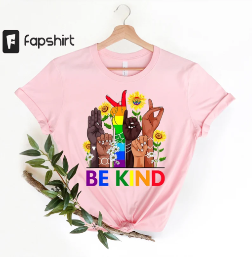 Be Kind Sign Language Shirt, Be Kind Rainbow Shirt, Be Kind T-Shirt, Kindness Shirt, LGBT Pride Shirt, Lgbt Be Kind T-Shirt, Equality Shirt