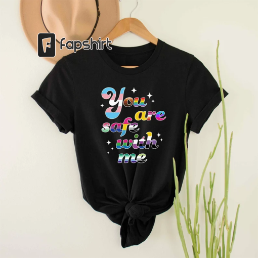 You Are Safe LGBTQ Ally Support Shirt, Ally Safe Person Tee, Ally Shirt, LGBTQ Flags Shirt, Queer Pride Tee, Ally Gift, Rainbow Pride Shirt