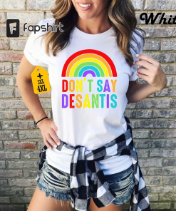 Don’t Say Desantis Shirt, Florida Say Gay…