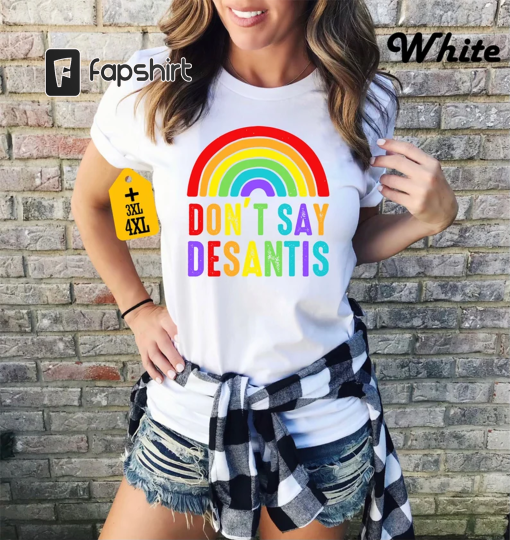 Don’t Say Desantis Shirt, Florida Say Gay Shirt, Equal Rights Tee, LGBTQ Pride Shirt, Gay Pride Shirt, Trans Rights Shirt, Funny Pride Shirt