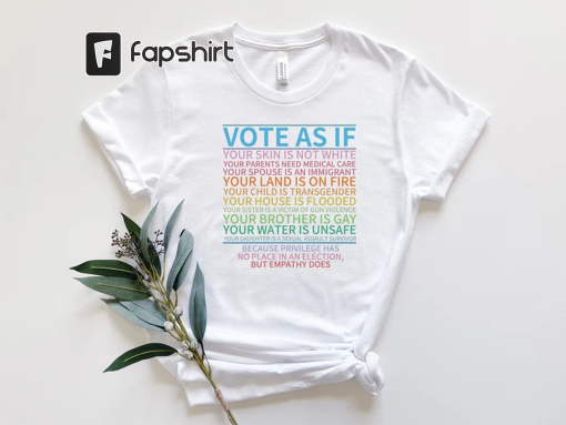 Vote As If Shirt, LGBTQ Shirt, LGBTQ Rights Shirt, Human Rights Shirt, Pride Shirt, Proud Shirt, Pride Month, Roe v Wade Shirt, Vote Gift