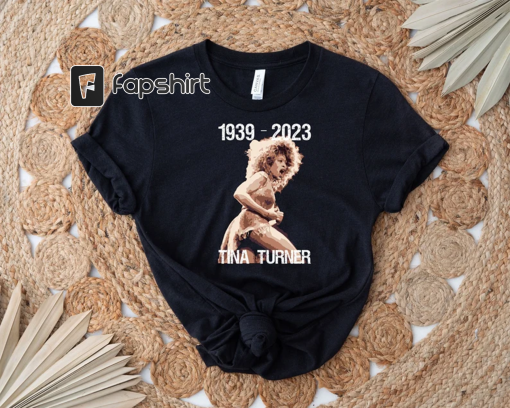 1939-2023 Tina Turner Shirt, Tina Turner R.I.P. 2023 Shirt, Tina Turner Memorial Shirt, Tina Turner Musical Souvenir Shirts