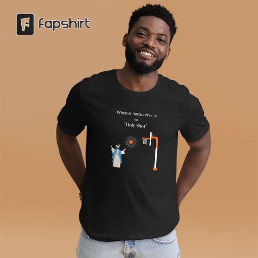 When it Auto Corrects to Holy Shot | Jesus Basketball Meme T-Shirt