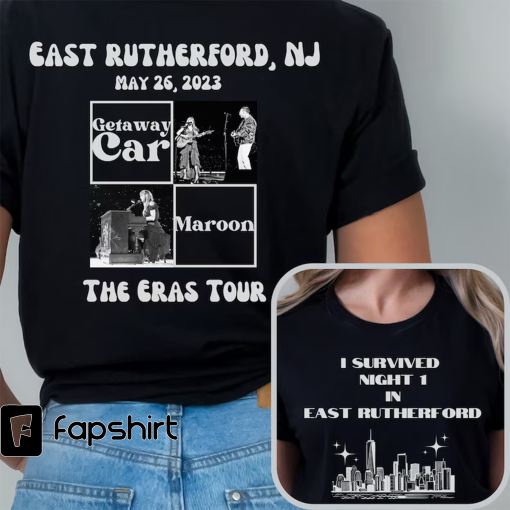 I Survived Night 1 Shirt, East Rutherford Night 1, The Eras Tour, Getaway Car, Maroon, Unisex