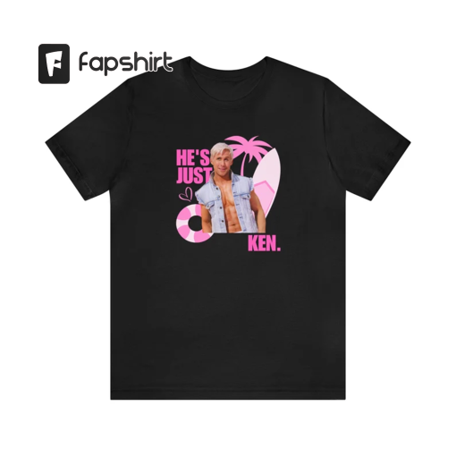 He’s Just Ken Shirt, Ryan Gosling, Barbie Movie, Margot Robbie, Ken and Barbie, Barbie Movie 2023, Barbie, Unisex Jersey Short Sleeve Tee