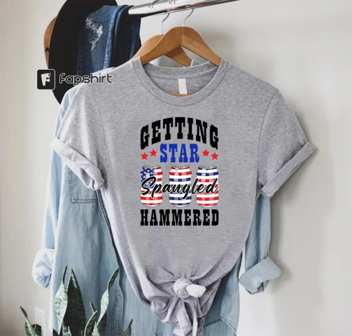 Funny 4th Of July Shirt, Getting Star Spangled Hammered Shirt, Funny 4th Of July Quote Shirt, Stars And Stripes Shirt,Cool 4th Of July Shirt