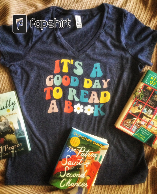 Its A Good Day To Read Shirt, Books Shirt, Book Lover Shirt, Literary Shirt, Bookish Shirt, Reading Top, Librarian Shirt, Gift Shirt,