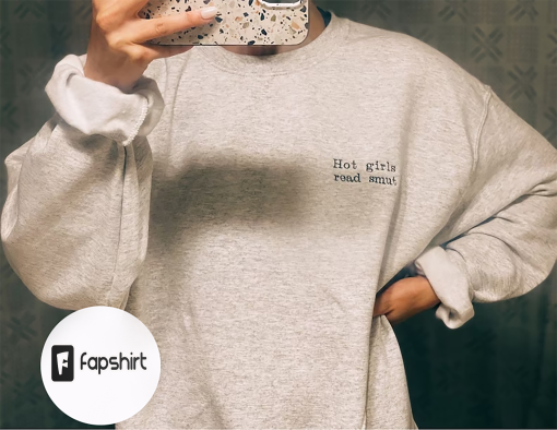 Hot girls read smut embroidered crewneck sweatshirt, book sweatshirt, reading sweatshirt, smut sweatshirt