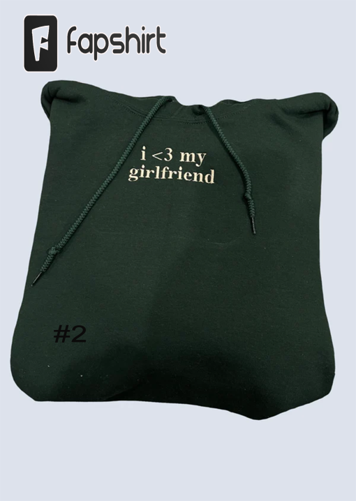 I Love My Hot Girlfriend Shirt, I Love My Hot Boyfriend Shirt, I Heart My Hot Girlfriend, I Heart My Hot Boyfriend embroidered sweatshirt