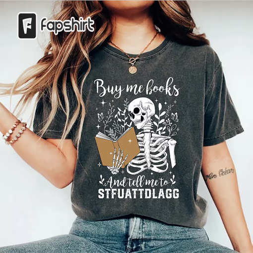 Book Shirt, Buy Me Books & Tell Me To STFUATTDLAGG, Book Lover Gift, Reading Gift, Reader Gift, Reading Lover Gift, Bookworm Gift