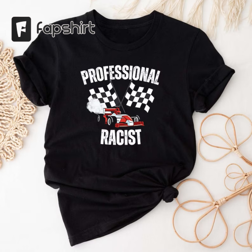 Professional Funny Offensive T-shirt, Certified Fan T-shirt, The Most Racing Man Alive Funny Fan Merch fan