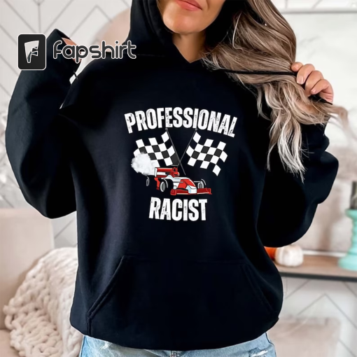 Professional Funny Offensive T-shirt, Certified Fan T-shirt, The Most Racing Man Alive Funny Fan Merch fan