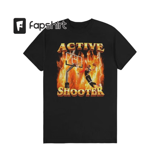 Active Shooter T-shirt , Funny Meme T-shirt , Unisex T-shirt , Basketball Tee, Gift For Him.