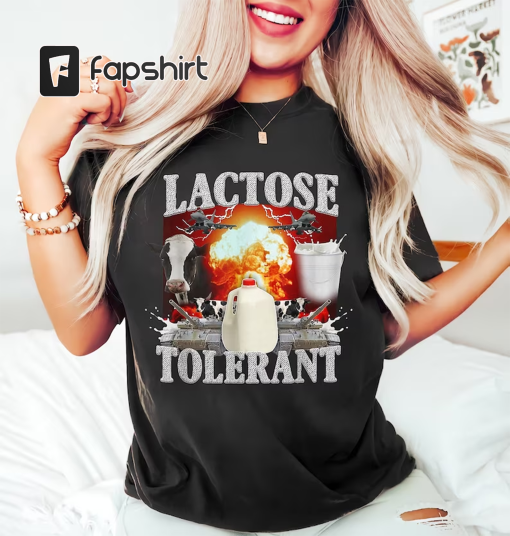 Lactose Intolerant, Weird Shirt, Specific Shirt, Funny Shirt, Offensive Shirt, Funny Gift, Sarcastic Shirt, Ironic Shirt, i471, Meme Shirt