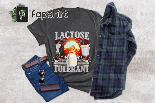 Lactose Intolerant, Weird Shirt, Specific Shirt, Funny Shirt, Offensive Shirt, Funny Gift, Sarcastic Shirt, Ironic Shirt, i471, Meme Shirt