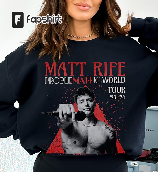 Matt Rife Problemattic World Tour Sweatshirt, Matt Rife Crewneck Matt Rife Sweatshirt Matt Rife Comedy sweatshirt, Shirts that Go HARD