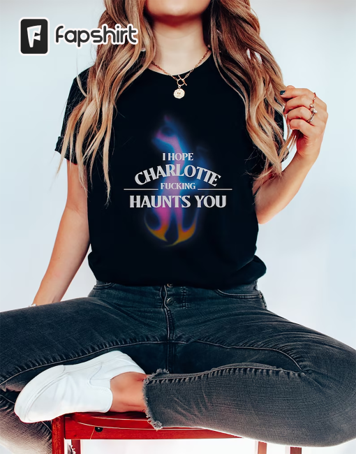 I Hope Charlotte Haunts You Unisex T-shirt – Pump Rules