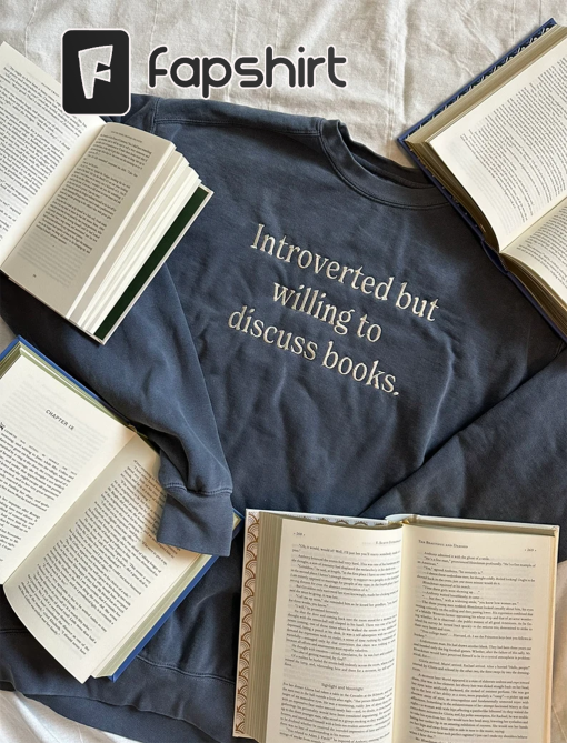 Introverted but Willing to Discuss Books | Bookish Sweatshirt Merch | Reader Shirt Gifts | Bookstagram | Booktok | Bookworm Gifts