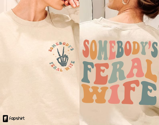 Somebody’s Feral Wife Comfort Colors 1717 Shirt T-Shirt