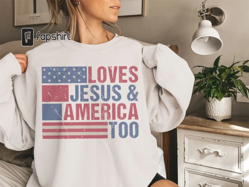 Loves Jesus & America Too Shirt, Christ 4th of July Shirt, American Flag Shirt, USA Shirt, American Shirt, Retro Shirt, Gift for Patriotic