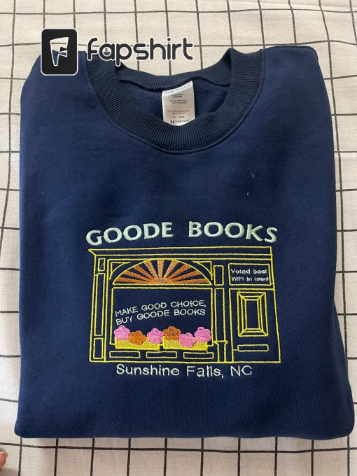 Goode Book Embroidered Crewneck Sweatshirt, Sunshine Falls Book Lover Emily Henry Merch, Book Gift, Book Merch Shirt, Hoodie Sweatshirt