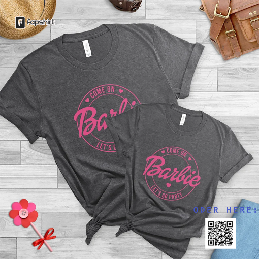 Party Girls Shirt, Doll Baby Girl, Birthday Crew Shirt, Girls Shirt, Birthday Gift Shirt, Come On Let’s Go Party Shirt, Birthday Party Shirt