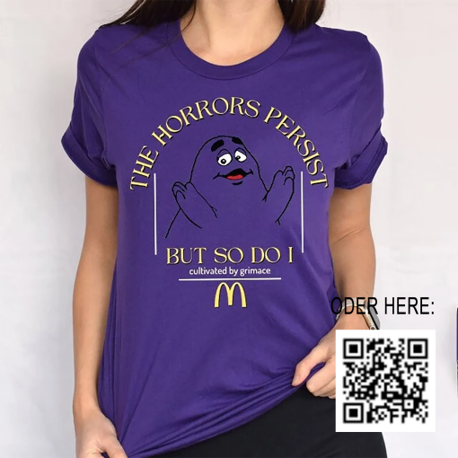 The Horrors Persist But So Do I Grimace Shirt, Hbd Grimace Shirt, Mc Donalds’s Hbd Grimace Shirt