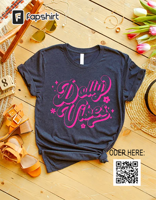 Dolly Vibes Shirt, Country Music Lover T-shirt, RetroDolly Nashville Tee, Pink Western Cowgirl Gift, In Dolly We Trust Shirt, Girly Cowgirl