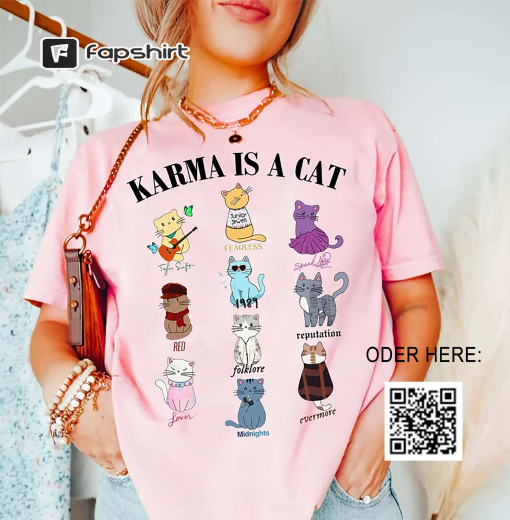 Karma Is A Cat Eras Shirt, Karma Is A Cat Shirt, Taylor Eras Cat Shirt, Swiftie Cat Shirt, Karma Taylor Swift Shirt, Taylor swift Cat Shirt