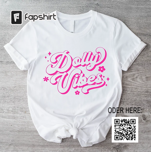 Dolly Vibes Shirt, Country Music Lover T-shirt, RetroDolly Nashville Tee, Pink Western Cowgirl Gift, In Dolly We Trust Shirt, Girly Cowgirl