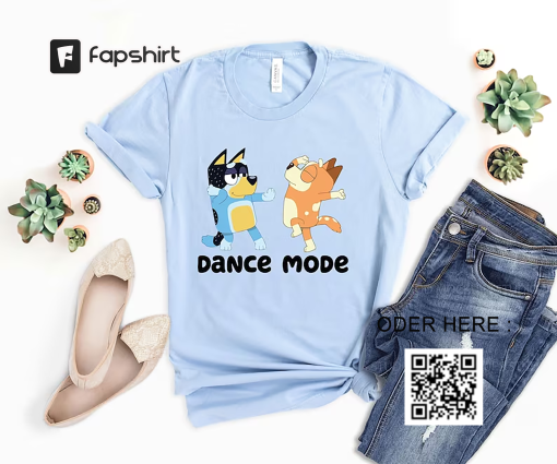 Bluey Dance Mode Shirt, Bluey Birthday Shirt, Bluey Family Shirt, Funny Bluey Birthday Shirt, Kids Bluey Dance Mode Shirt, Dance Mode Shirt