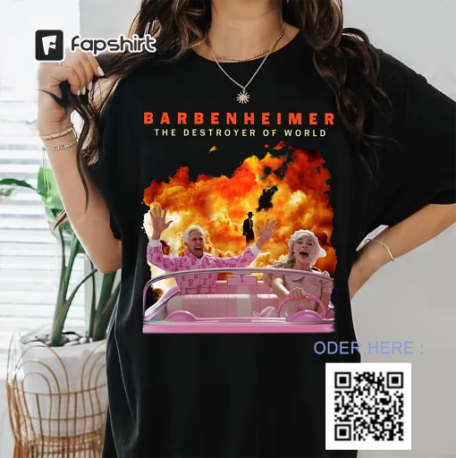 The Destroy Of World – Barbenheimer shirt, Barbie Vs Oppenheimer Shirt, Cillian Murphy Margot Robbie shirt, Barbie 2023, Barbie Fan Shirt