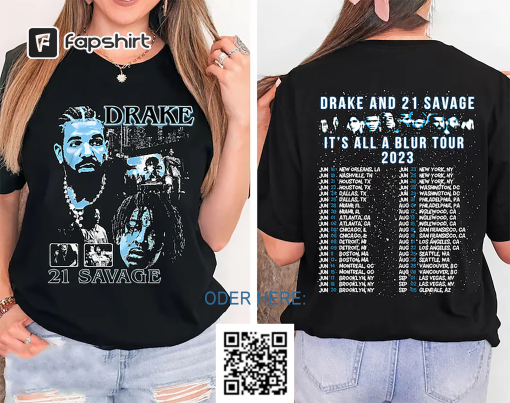 It’s All a Blur Tour 2023 Shirt,Drake 21 Savage Shirt,Hip Hop Shirt,Drake Merch Tee,Rapper Outfit,Team Drizzy Tee,Rap Tee,Drake Concer Shirt