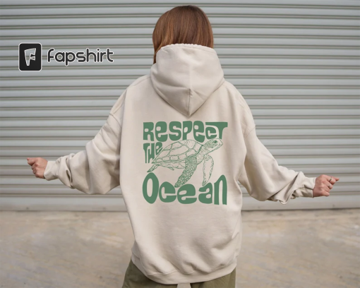 Respect The Ocean Hoodie – Ocean Surf Hoodie Words On Back Turtle Sweatshirt Oversize Hoodie