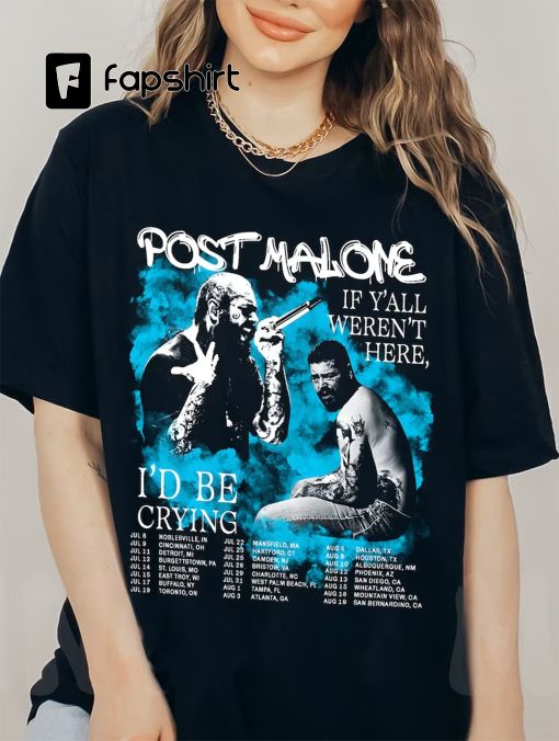 Vintage Post Malone 2023 Tour Shirt, Post Malone Fan Shirt, Rapper Post Malone Concert Shirt, If Y’all Weren’t Here I’d Be Crying Tour Shirt